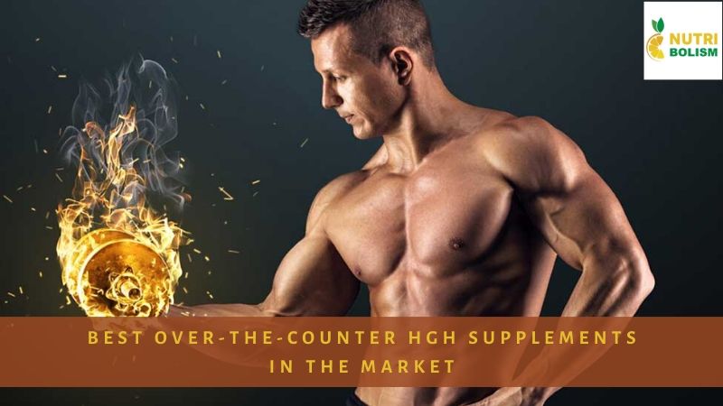 Best Over-the-Counter (OTC) HGH Supplements In The Market