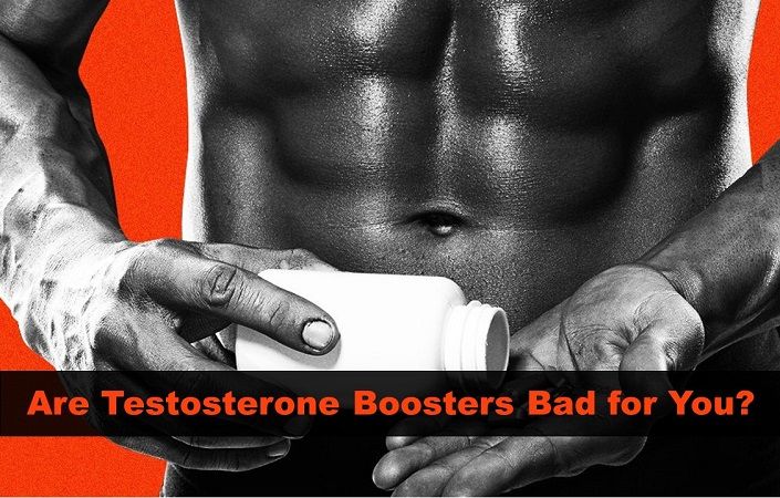 are testosterone boosters bad