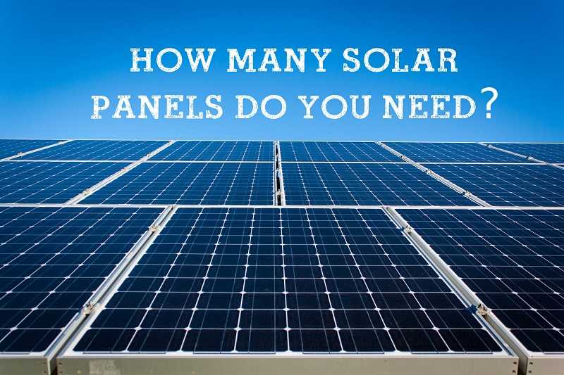 How Many Solar Panels Do I Need to Power a House Check Out