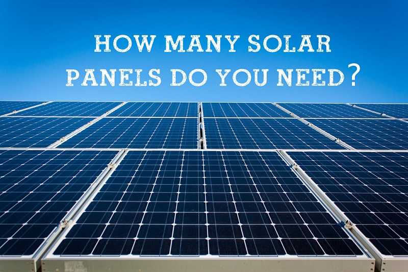 how-many-solar-panels-do-i-need-solar-calculator