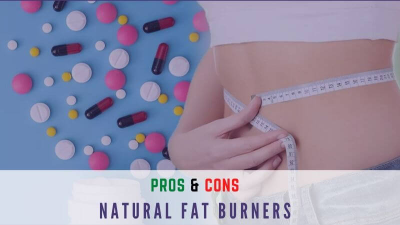 What Kind of Fat Burners Should I Choose? [Pros and Cons]