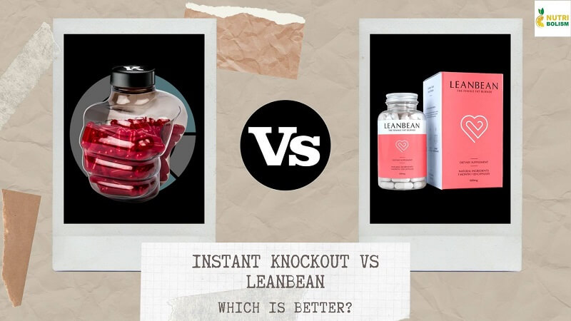 Instant Knockout vs Leanbean – Which Is The Best Fat Burner In 2020?