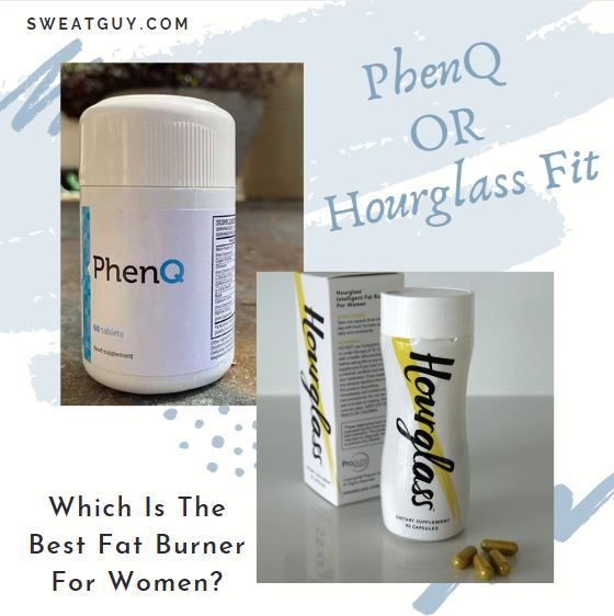 PhenQ vs Hourglass Fit Fat Burner
