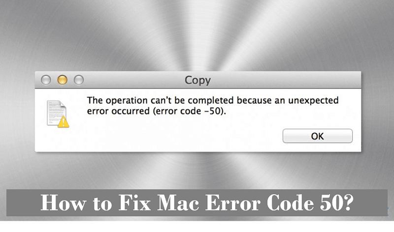 How Do I Fix Error Code 50 On Mac?