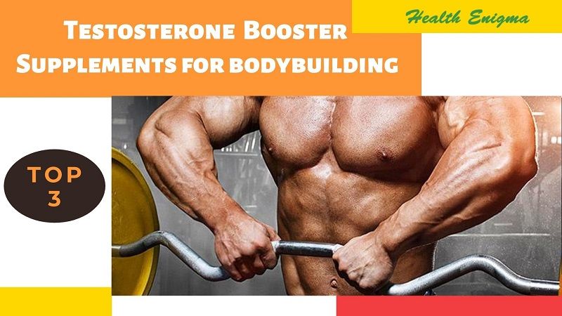Testosterone Booster Supplements For Bodybuilding | Complete Guide