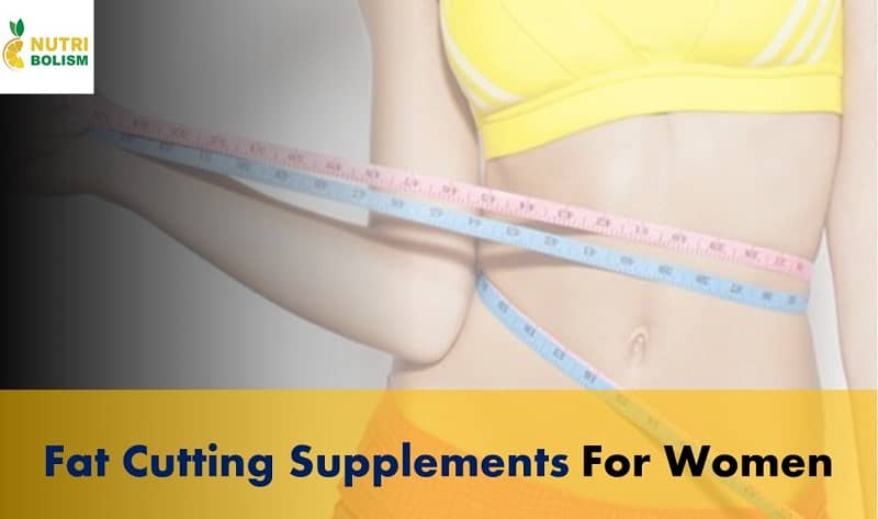 Best Cutting Supplements for Females to Get Ripped Fast