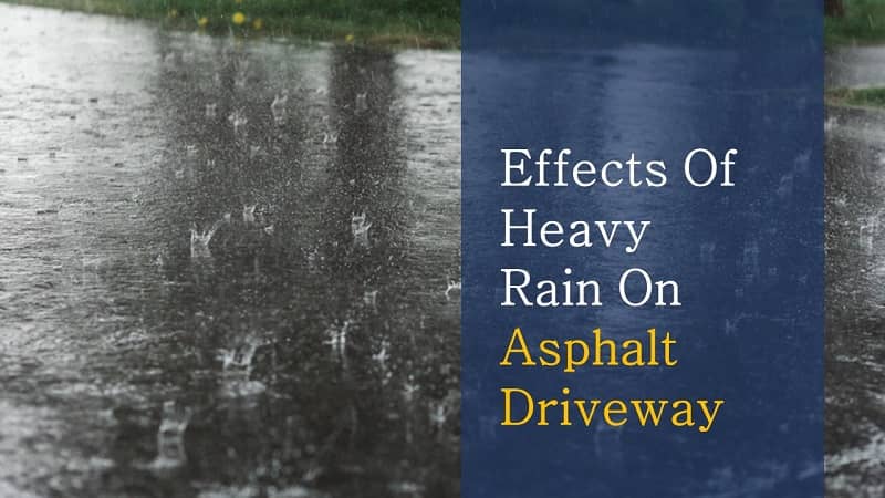 How Does Rainfall Affect Asphalt Driveway | Preventing the Damage