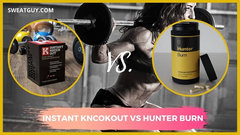 Hunter Burn vs Instant Knockout: Which Fat Burner Wins The Battle?