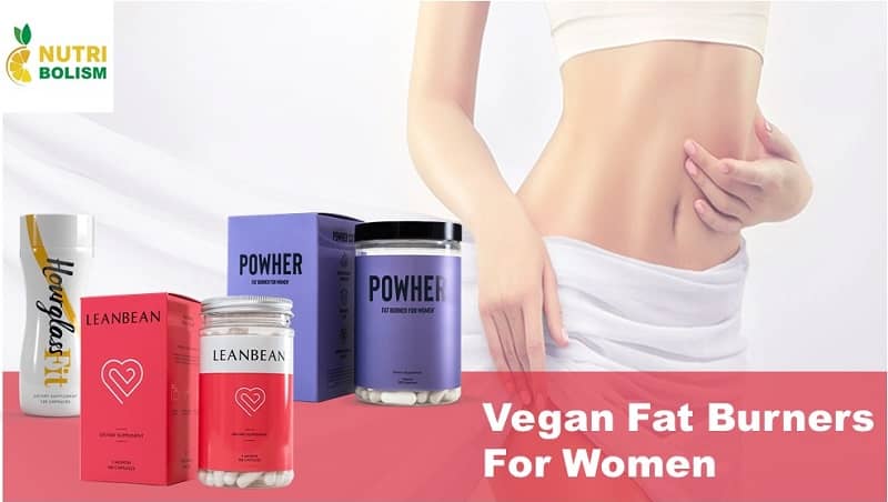 Which Are the Best Vegan Fat Burners for Females to Lose Weight?