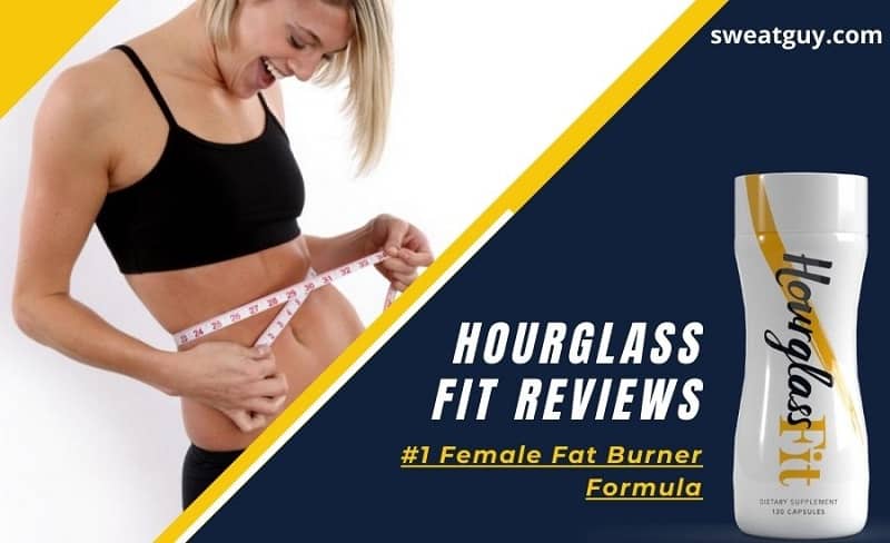 Hourglass Fit Fat Burner for Women: Reviews and Results