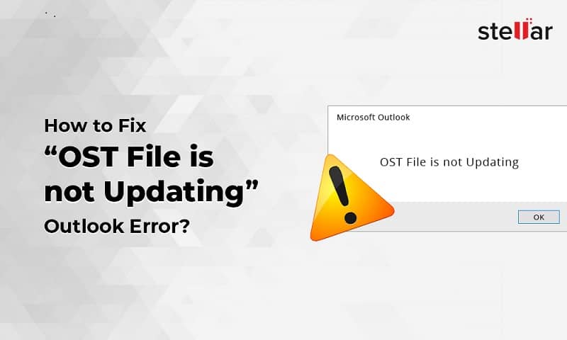 How To Fix Outlook Error OST File is Not Updating