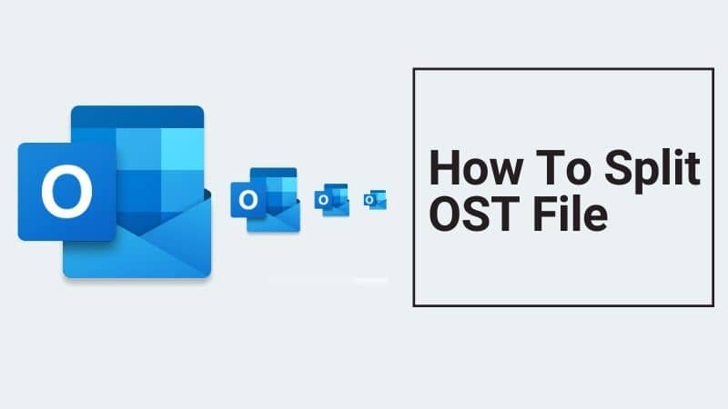 How To Split OST File (Fix: OST File Too Large)