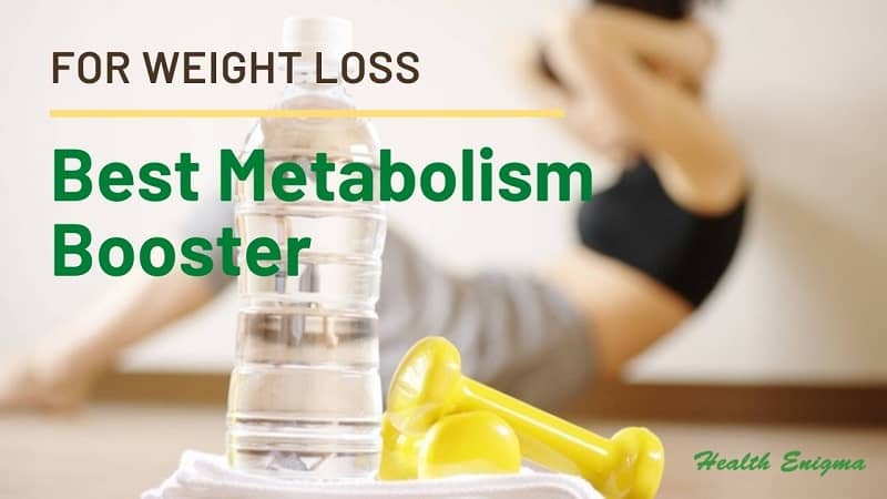 Best Metabolism Booster for Quick Weight Loss [Top 3]