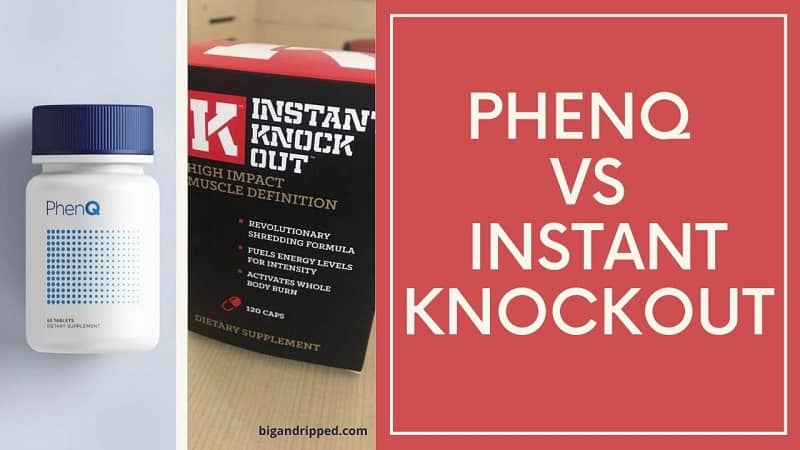 Instant Knockout vs PhenQ (Weight Loss Pill): Which Is Better?