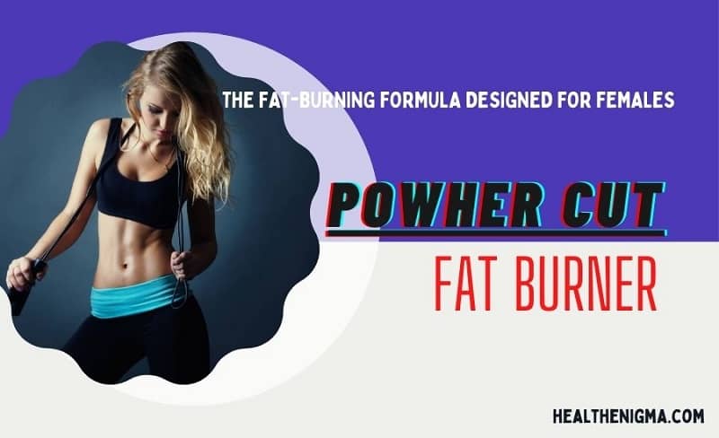 Analysis of Powher Cut Fat Burner | Does It Work for Women?