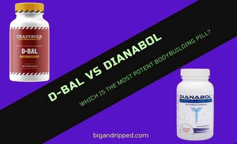 D-Bal vs Dianabol | Which Is Better For Building Muscle Mass & Strength?