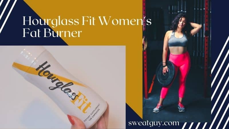 Women’s Fat Burner Review: Does Hourglass Fit Work? [Explained]