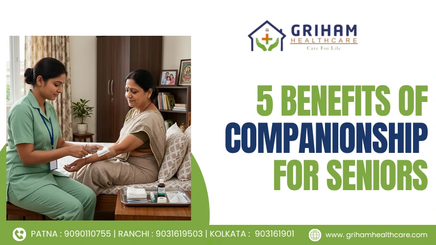 How Seniors Benefit from Companionship in Patna?