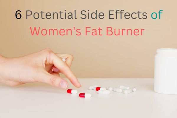women's fat burner side effects
