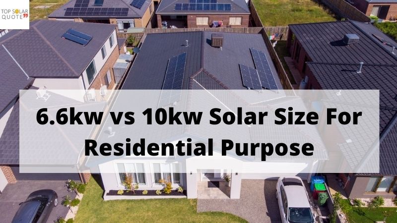 6.6kw vs 10kw Solar Size : Residential Solar System
