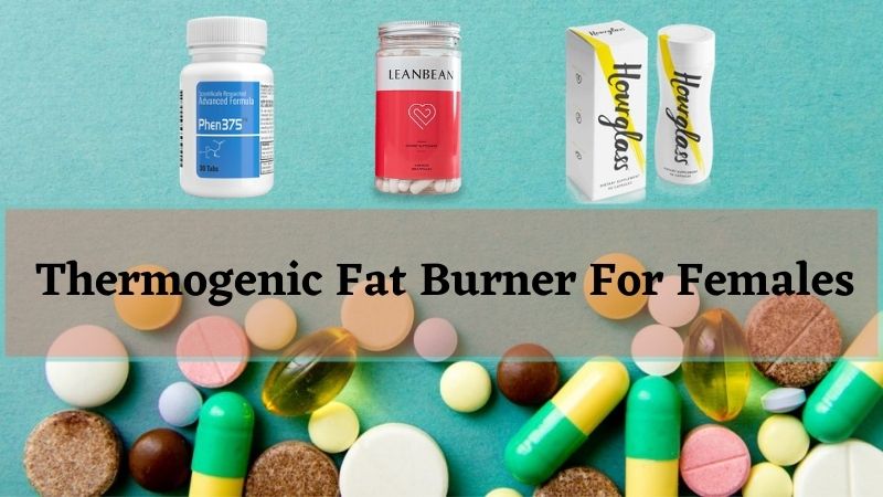 Best Thermogenic Fat Burner For Females | What’s The Secret?
