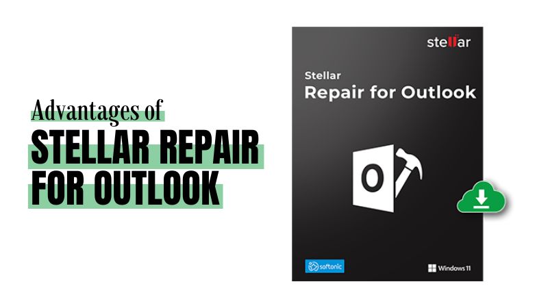 Stellar Repair for Outlook: 4 Top Advantages You Can Expect