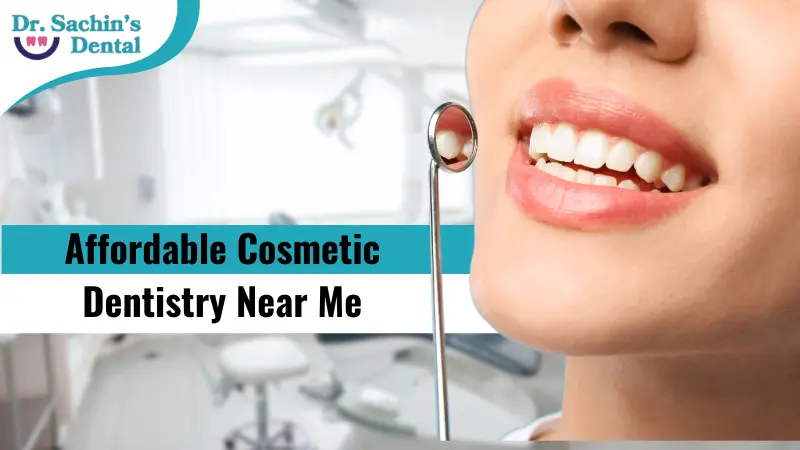 Affordable Cosmetic Dental Near Me - Inexpensive Services 