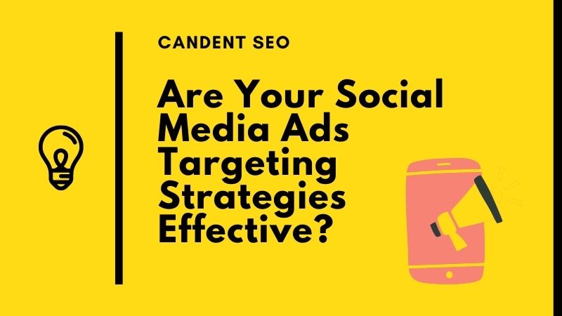 Are Your Social Media Ads Targeting Strategies Effective
