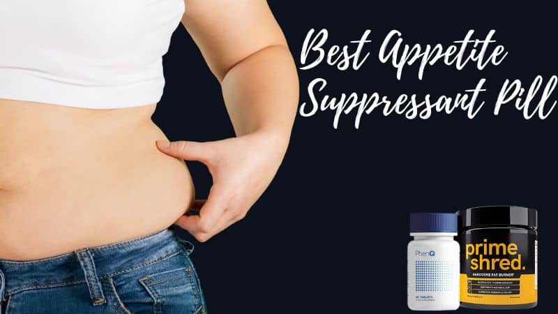 Best Appetite Suppressant Pills to Control Hunger – Prime Shred or PhenQ