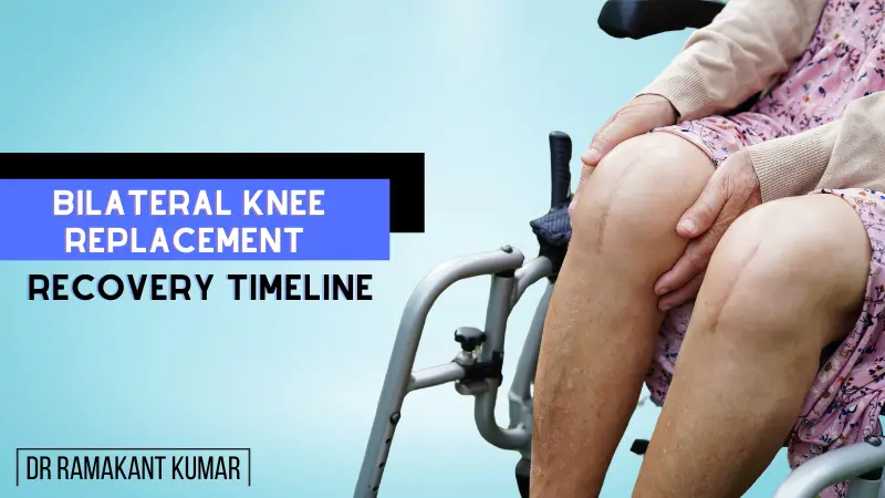 Bilateral Knee Replacement Recovery Timeline