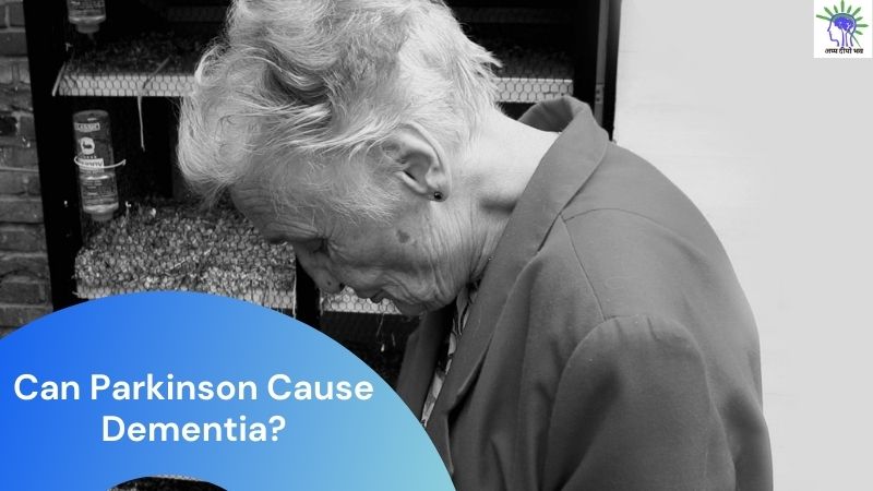 Are you Afraid Thinking “Can Parkinson Cause Dementia”?