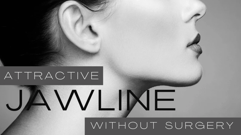 Change Your Jawline Without Surgery With These 5 Ways