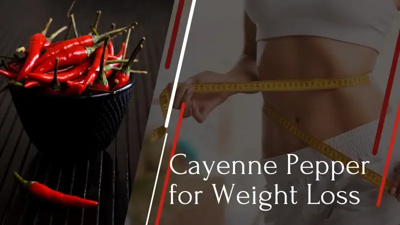 Is Cayenne Pepper Safe to Consume For Weight Loss? A Quick Guide