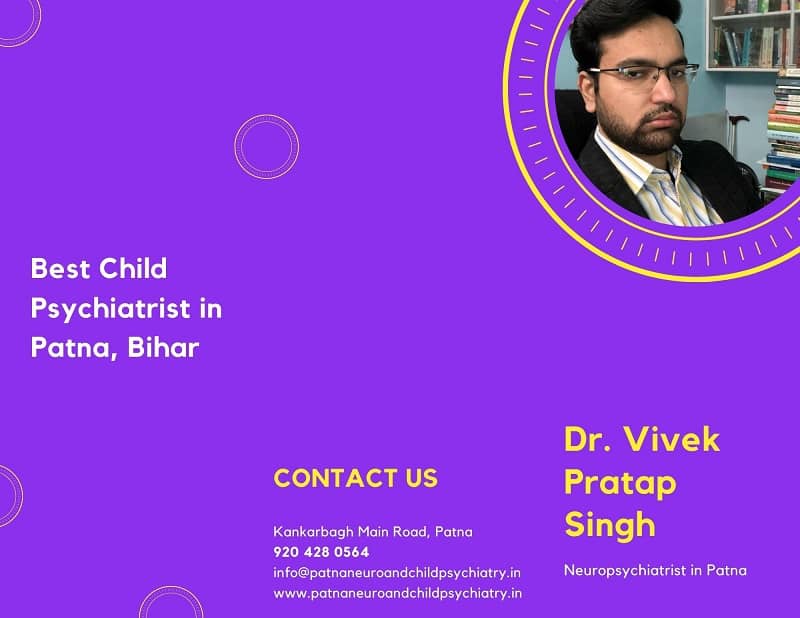 Dr. Vivek Pratap Singh – Best Child Psychiatrist in Patna, Bihar
