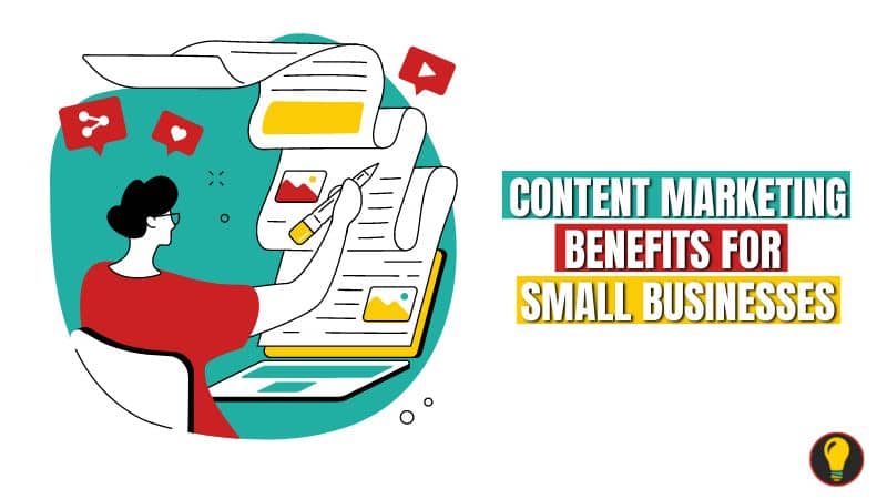 3 Remarkable Content Marketing Benefits for Small Businesses