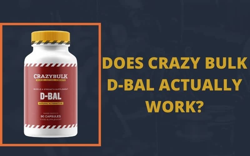 Does Crazy Bulk D-Bal Actually Work