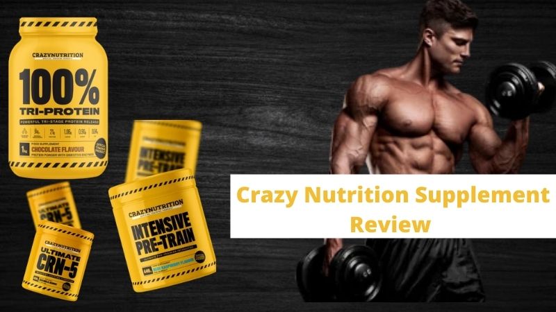 Crazy Nutrition Supplement Review, Results And key Benefits