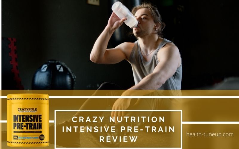 Crazy Nutrition Intensive Pre-Train: Review, Benefits, Price