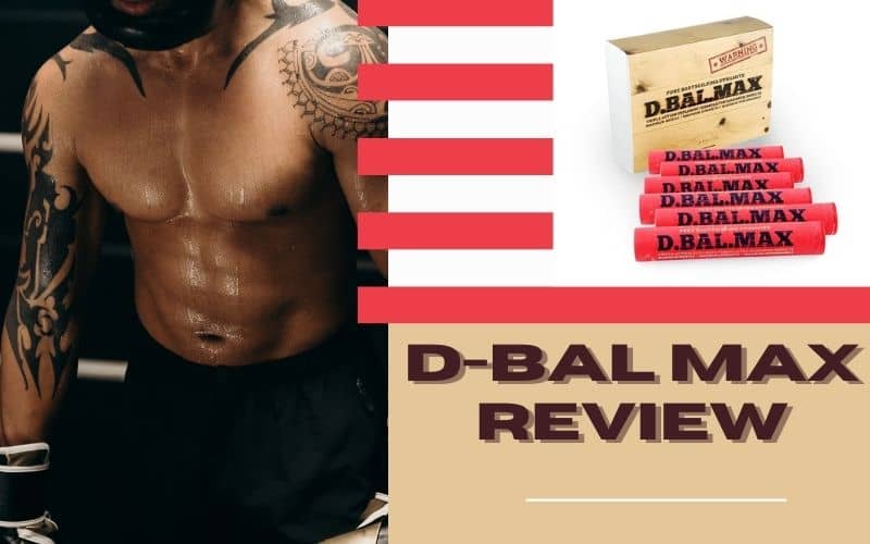 D-Bal Max Review: Is It The Best Body-Building Supplement?