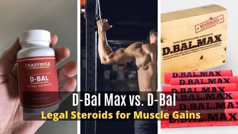 D-Bal Max vs. D-Bal: A Comparison Between Two Dianabol Alternatives