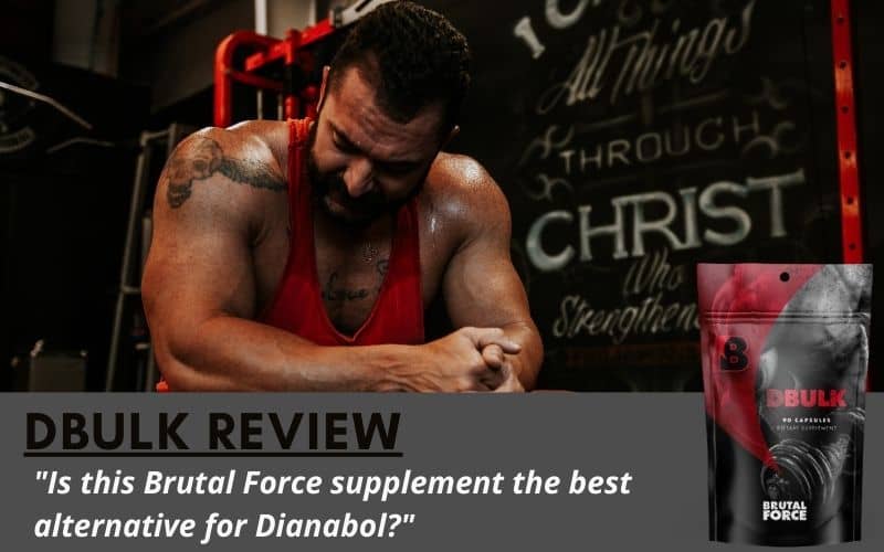 Brutal Force Supplement Review: Is DBulk Worth The Risk & Money?