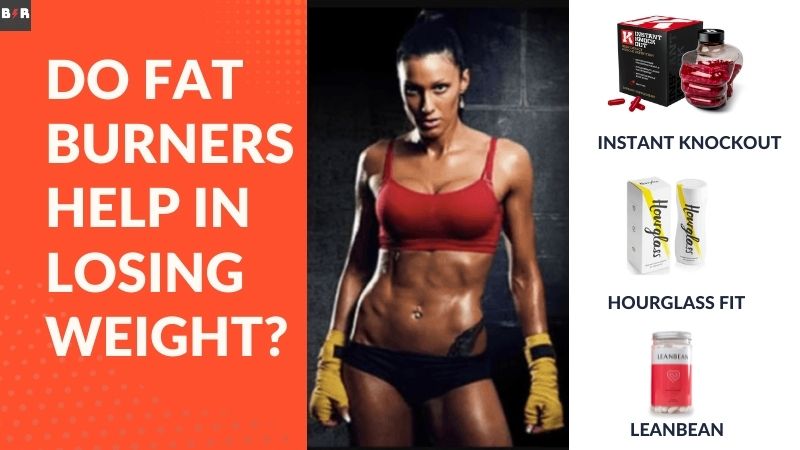 Do Fat Burners Help In Losing Weight? Discover Now
