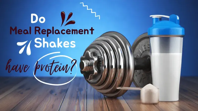 Do meal replacement shakes have protein
