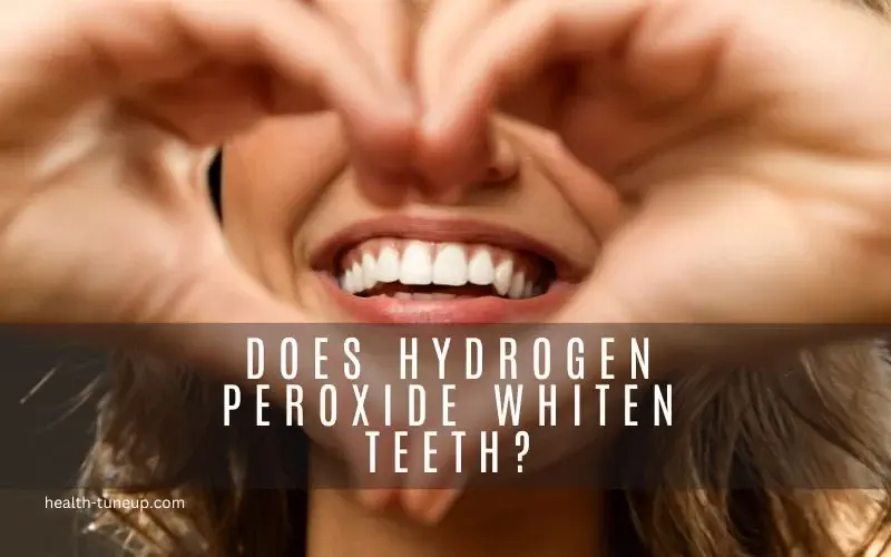 How Does Hydrogen Peroxide Whiten Teeth | Can I Use It Every Day?