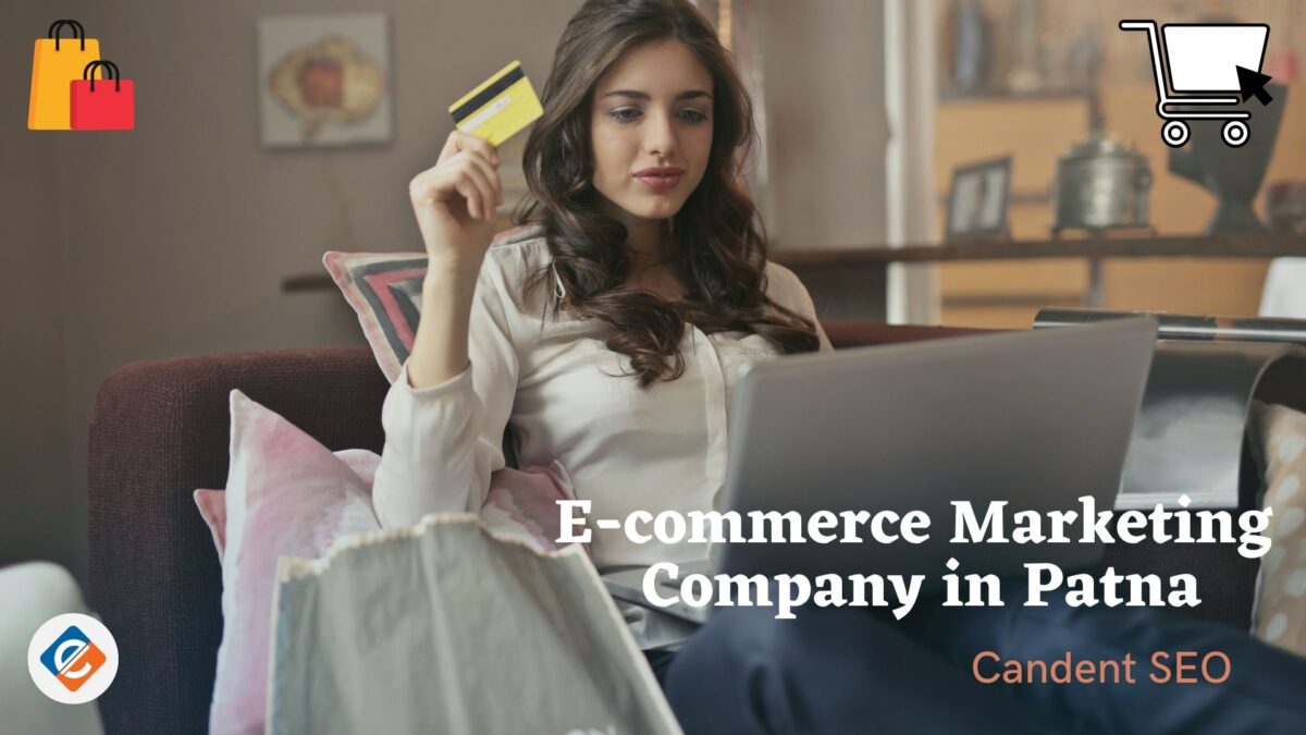 Candent SEO- Premium E-Commerce Service Providers in Patna, Bihar