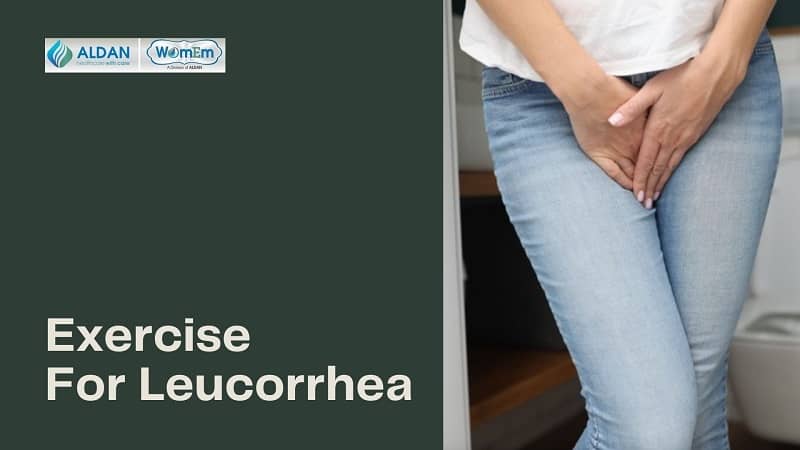 Exercise of Leucorrhoea: Exercises with a Change in Lifestyle