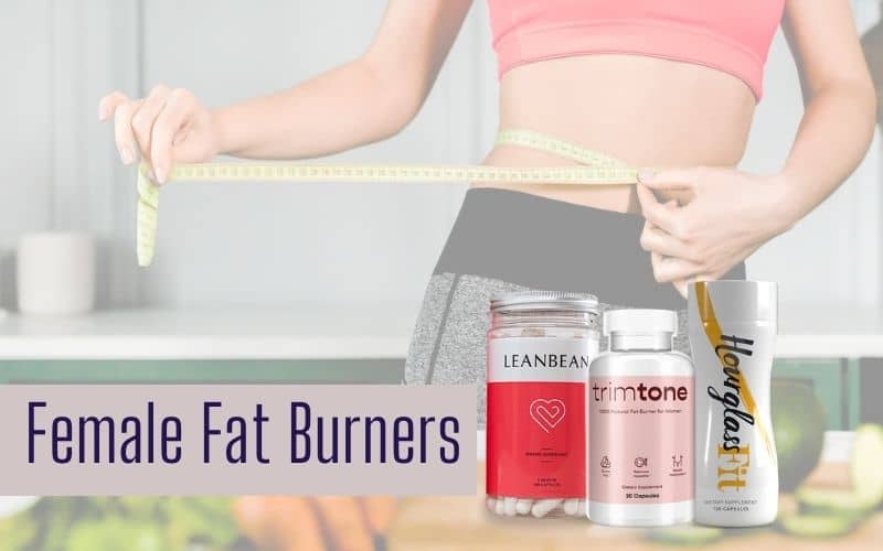 Lose Stubborn Body Fat With The Best Female Fat Burners