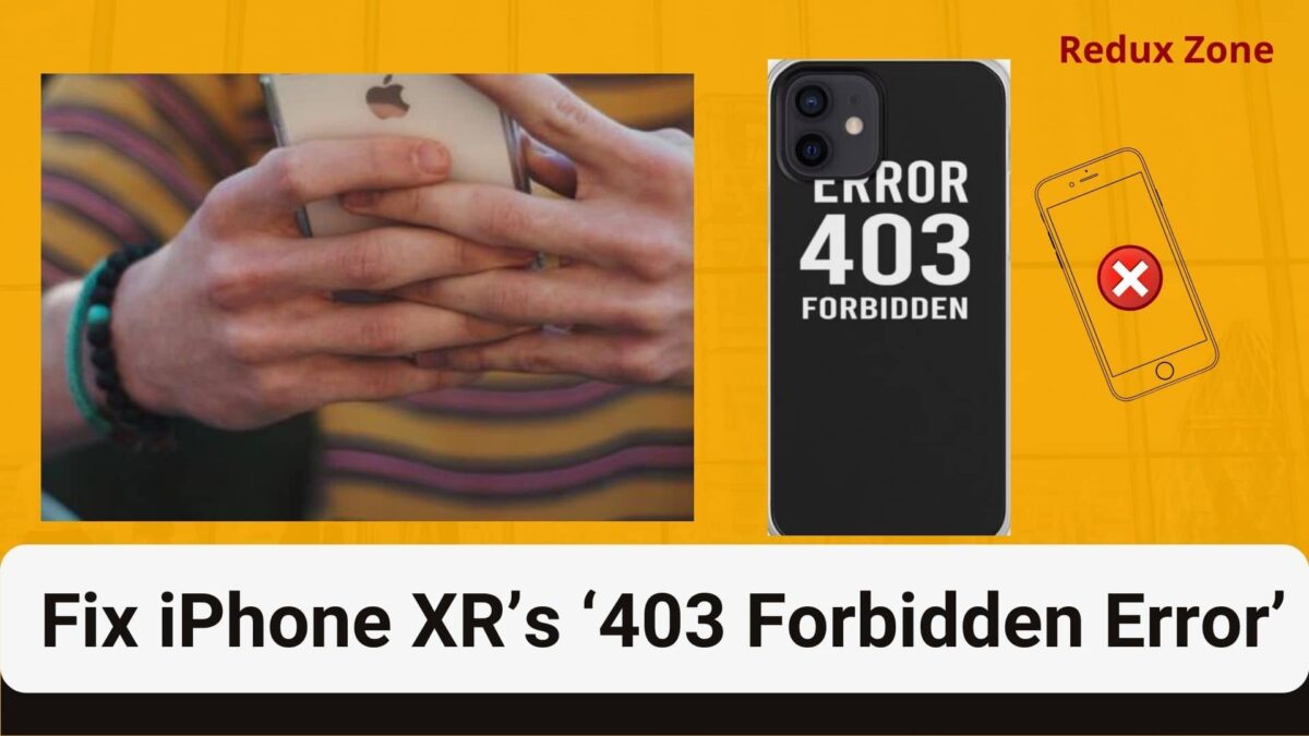 Fix iPhone XR’s ‘403 Forbidden Error’.