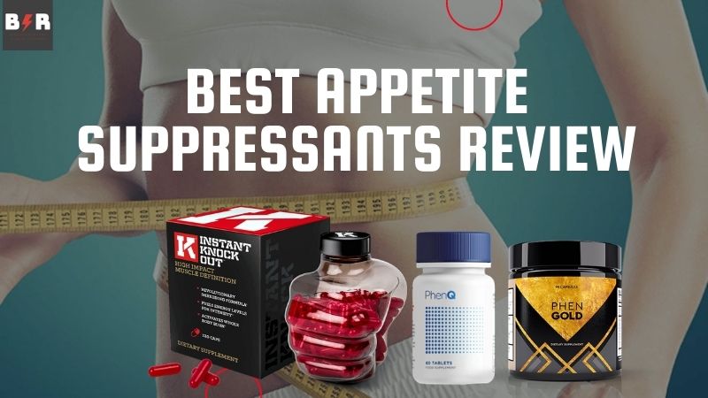 Best Appetite Suppressant Pills [ No More Hunger Pangs!]