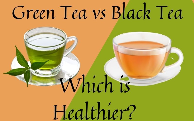 Green Tea vs Black Tea